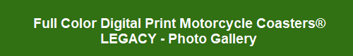 Motorcycle Coasters® Full Color Digital Print Photo Gallery